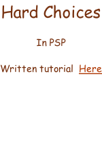 Hard Choices  In PSP  Written tutorial  Here